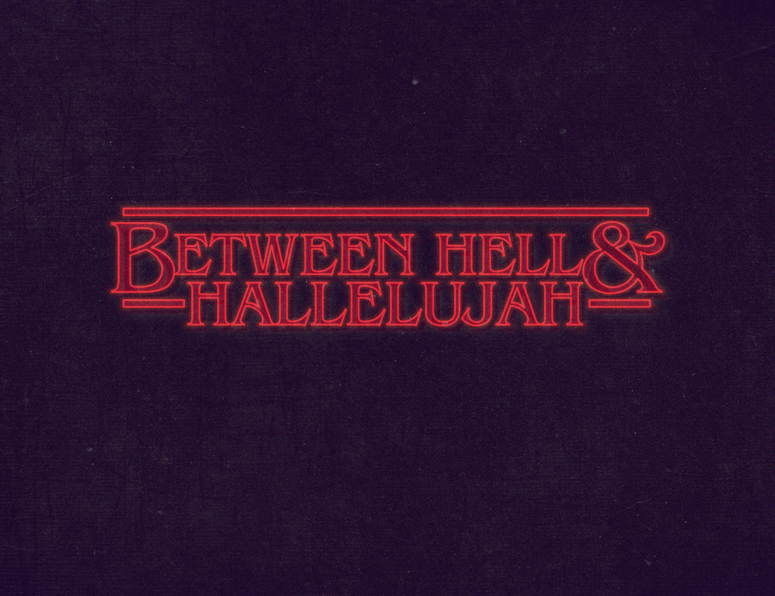 Between Hell & Hallelujah
